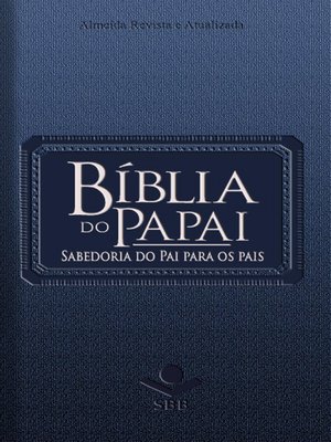 cover image of Bíblia do Papai--Almeida Revista e Atualizada